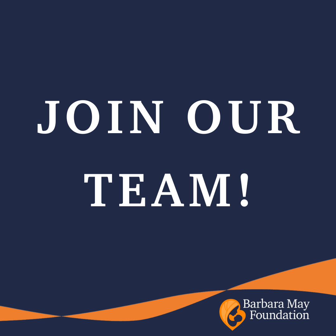 Manager Barbara Team Join our Team: Senior Philanthropy Manager - Barbara May Foundation